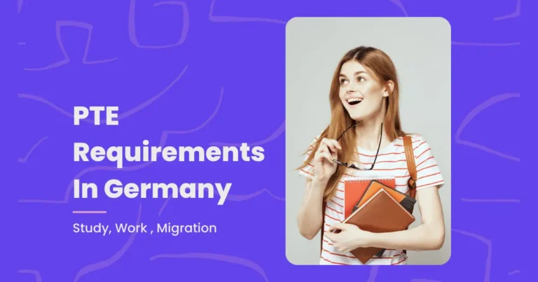 PTE Exam Reqirements in Germany For Study, Work and Migration